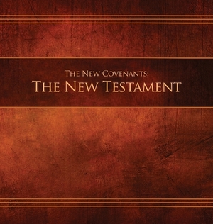 The New Covenants, Book 1 - The New Testament: Restoration Edition Hardcover, 8.5 x 8.5 in. Journaling by 