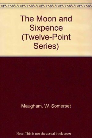 The Moon & Sixpence by W. Somerset Maugham