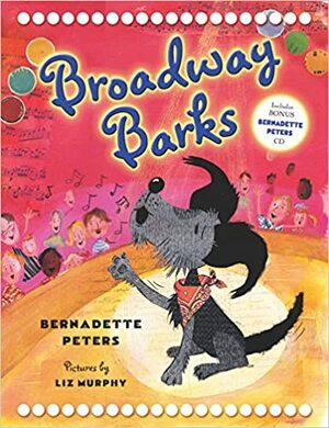 Broadway Barks by Bernadette Peters