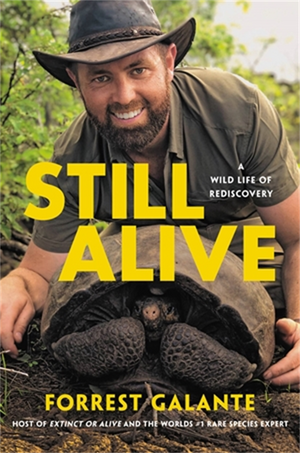 Still Alive - A Wild Life of Rediscovery by Forrest Galante