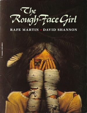 The Rough Face Girl by David Shannon, Rafe Martin