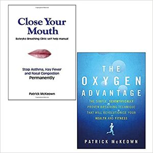 Close Your Mouth / The Oxygen Advantage by Patrick McKeown
