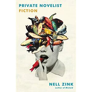 Private Novelist: Fiction by Nell Zink