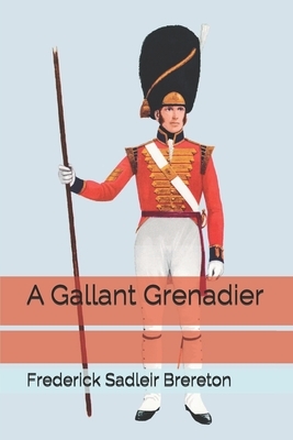 A Gallant Grenadier by Frederick Sadleir Brereton