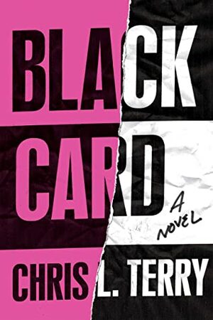 Black Card: A Novel by Chris L. Terry