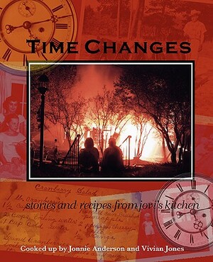 Time Changes: Stories and Recipes from Jovi's Kitchen by Vivian Jones, Jonnie Anderson
