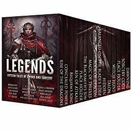 Legends: Fifteen Tales of Sword and Sorcery by Daniel Arenson, Michael G. Manning, Annie Bellet, Michael J. Ploof, C. Greenwood, Morgan Rice, Lindsay Buroker, Nick Webb, David Adams, K.F. Breene, M.S. Verish, Megg Jensen, K.J. Colt