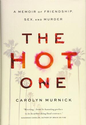 The Hot One by Carolyn Murnick