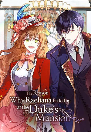 The Reason Why Raeliana Ended up at the Duke's Mansion, Season 4 by Milcha, Whale