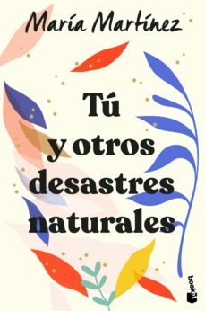 Tú y otros desastres naturales by María Martínez