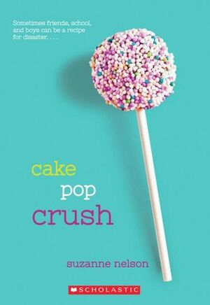 Cake Pop Crush by Suzanne Nelson