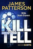 Kill and Tell by James Patterson