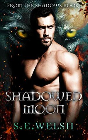 Shadowed Moon (From the Shadows #1) by S.E. Welsh