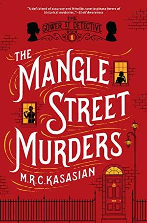 The Mangle Street Murders by M.R.C. Kasasian