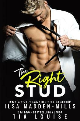 The Right Stud by Tia Louise, Ilsa Madden-Mills