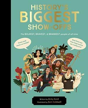History's BIGGEST Show-offs by Andy Seed