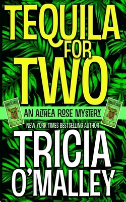 Tequila for Two by Tricia O'Malley