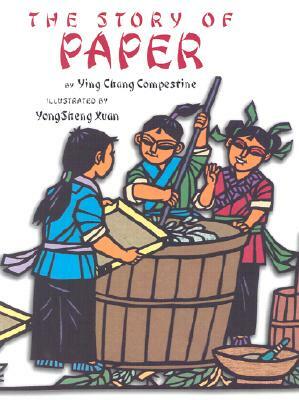 The Story of Paper by Ying Chang Compestine