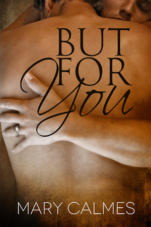 But For You by Mary Calmes