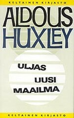 Uljas uusi maailma by Aldous Huxley