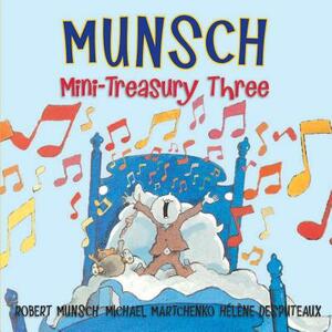 Munsch Mini-Treasury Three by Robert Munsch
