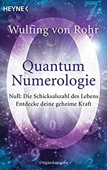 Quantum Numerologie: Null: Die Schicksalszahl des Lebens - Entdecke deine geheime Kraft by Wulfing von Rohr