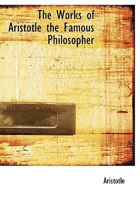 The Works of Aristotle the Famous Philosopher by William Salmon, Pseudo-Aristotle