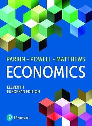 Economics, European Edition by Michael Parkin, Melanie Powell, Kent Matthews