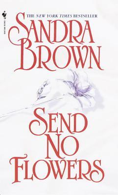 Send No Flowers by Sandra Brown