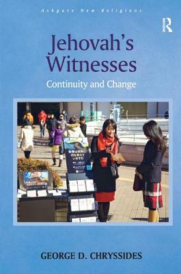 Jehovah's Witnesses: Continuity and Change by George D. Chryssides