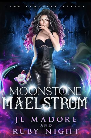 Moonstone Maelstrom  by J.L. Madore, Ruby Night