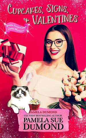 Cupcakes, Signs, & Valentines: A Novella: An Annie Graceland Cozy Mystery by Pamela DuMond