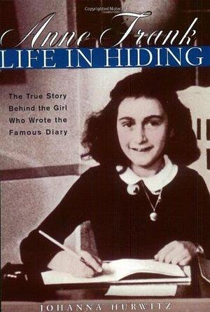 Anne Frank Life in Hiding Pb (Avon Camelot Books) by Johanna Hurwitz by Johanna Hurwitz, Johanna Hurwitz