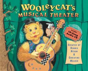 Wooleycat's Musical Theater [With CD (Audio)] by Christine Walker, Dennis Hysom