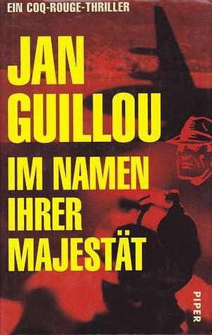 Im Namen ihrer Majestät. Ein Coq-Rouge-Thriller by Jan Guillou, Hans-Joachim Maass