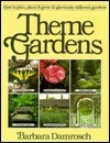 Theme Gardens by Barbara Damrosch