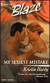 My Sexiest Mistake (Harlequin Blaze #44) by Kristin Hardy