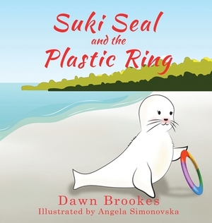 Suki Seal and the Plastic Ring by Dawn Brookes