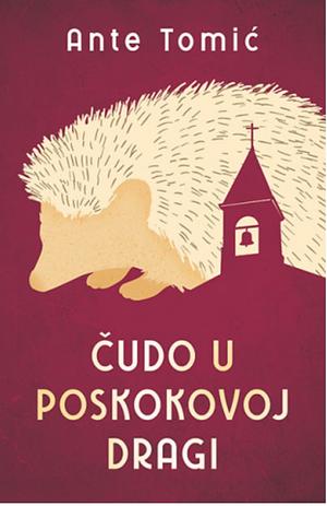 Čudo u Poskokovoj Dragi by Ante Tomić