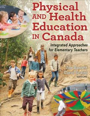 Physical and Health Education in Canada: Integrated Approaches for Elementary Teachers by 