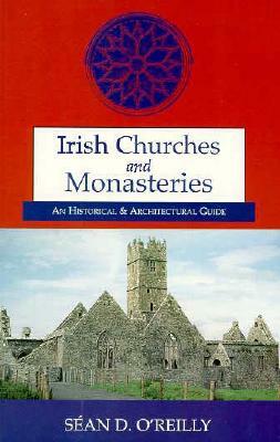 Irish Churches and Monasteries by Sean O'Reilly