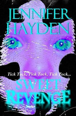 Sweet Revenge by Jennifer Hayden