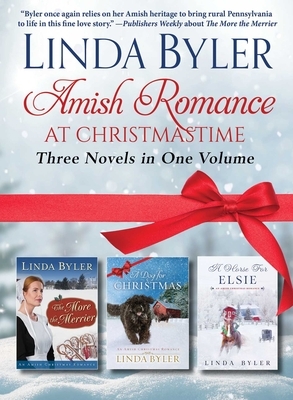 Amish Romance at Christmastime: Three Novels in One Volume by Linda Byler