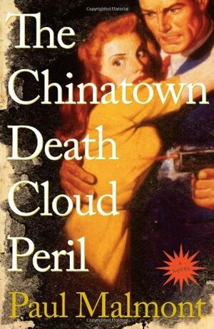 The Chinatown Death Cloud Peril by Paul Malmont