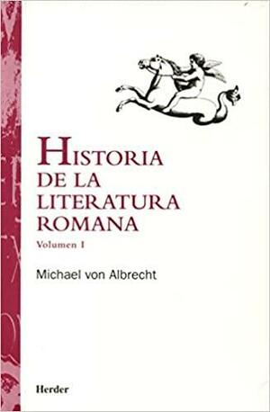 Historia de La Literatura Romana - Vol. I by Michael von Albrecht