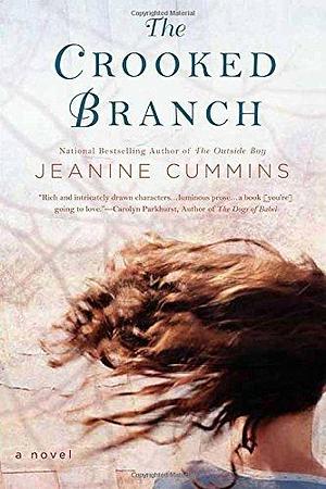 The Crooked Branch: A Novel by Jeanine Cummins by Jeanine Cummins, Jeanine Cummins