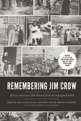 Remembering Jim Crow: African Americans Tell about Life in the Segregated South by 
