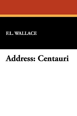 Address: Centauri by F. L. Wallace