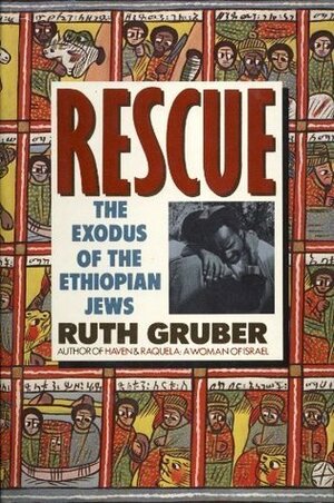 Rescue: The Exodus of the Ethiopian Jews by Ruth Gruber