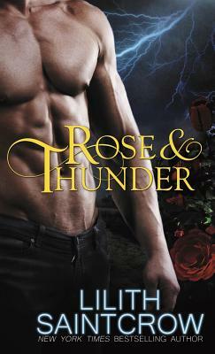 Rose & Thunder by Lilith Saintcrow